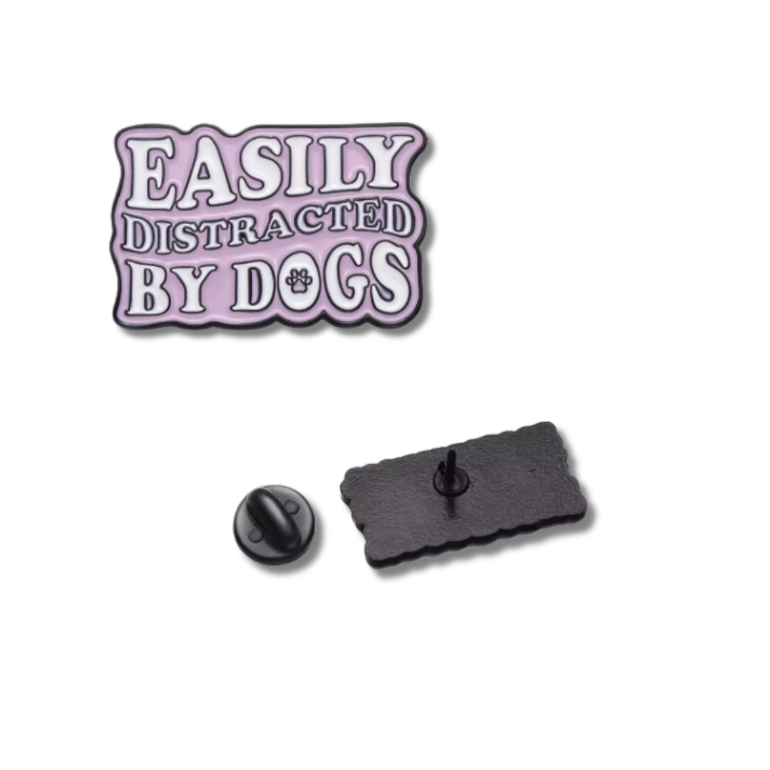"Easily Distracted by Dogs" Enamel Pin